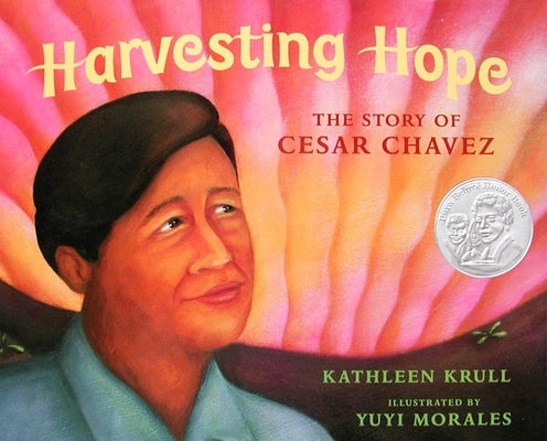 Harvesting Hope: The Story of Cesar Chavez by Krull, Kathleen
