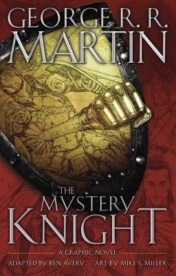 The Mystery Knight: A Graphic Novel by Martin, George R. R.