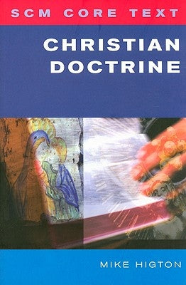 SCM Core Text Christian Doctrine by Higton, Mike