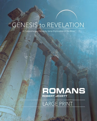 Genesis to Revelation: Romans Participant Book: A Comprehensive Verse-By-Verse Exploration of the Bible by Jewett, Robert