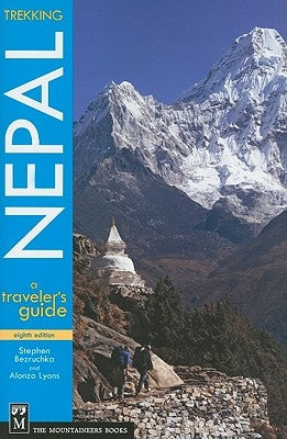 Trekking Nepal: A Traveler's Guide by Bezruchka M. D., Stephen