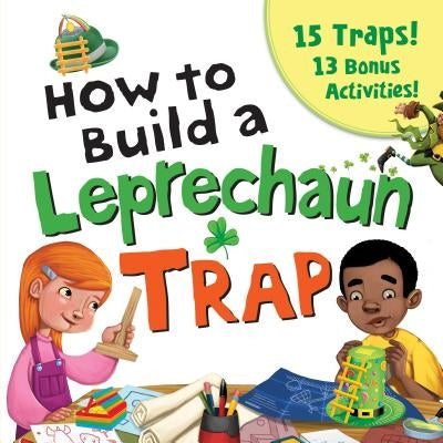 How to Build a Leprechaun Trap by Juliano, Larissa