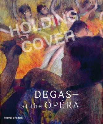 Degas at the Opera by Loyrette, Henri
