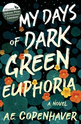 My Days of Dark Green Euphoria by Copenhaver, A. E.