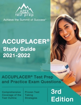 ACCUPLACER Study Guide 2021-2022: ACCUPLACER Test Prep and Practice Exam Questions [3rd Edition] by Lanni, Matthew