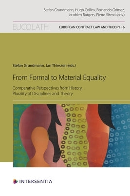 From Formal to Material Equality: Comparative Perspectives from History, Plurality of Disciplines and Theory Volume 6 by Grundmann, Stefan