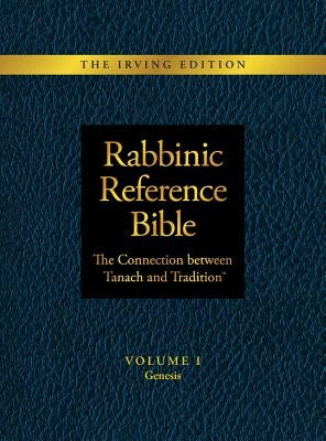 Rabbinic Reference Bible: The Connection Between Tanach and Tradition: Volume I Genesis by Henson, Slade