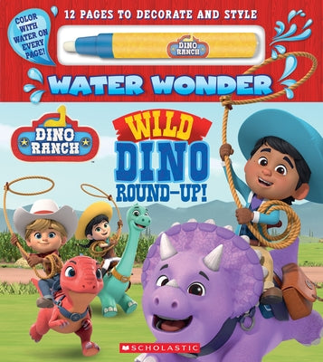 Wild Dino Round-Up! (a Dino Ranch Water Wonder Storybook) by Crawford, Terrance