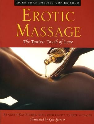 Erotic Massage: The Tantric Touch of Love by Stubbs, Kenneth Ray