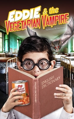 Eddie and the Vegetarian Vampire by Desmond, Dennis M.