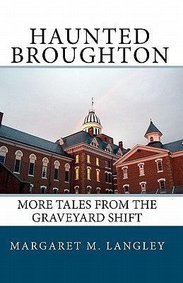 Haunted Broughton: More Tales From The Graveyard Shift by McMichael, Leila M.
