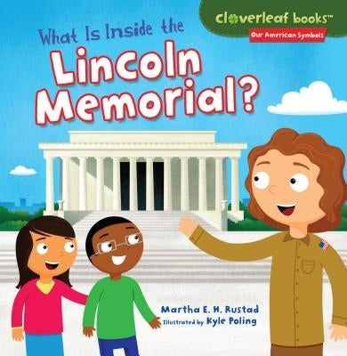 What Is Inside the Lincoln Memorial? by Rustad, Martha E. H.