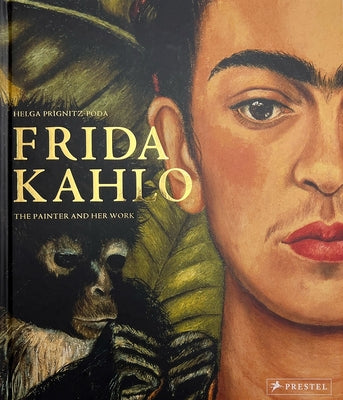 Frida Kahlo: The Painter and Her Work by Prignitz-Poda, Helga