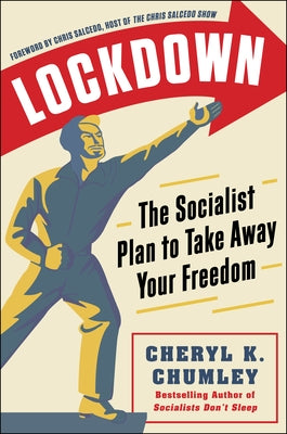 Lockdown: The Socialist Plan to Take Away Your Freedom by Chumley, Cheryl K.