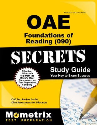 Oae Foundations of Reading (090) Secrets Study Guide: Oae Test Review for the Ohio Assessments for Educators by Oae Exam Secrets Test Prep