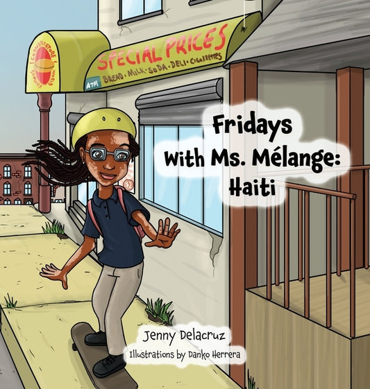 Friday Stories Learning About Haiti: Haiti by Delacruz, Jenny