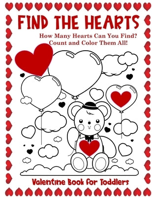 Valentine Book for Toddlers Find the Hearts: Count and Color All the Hearts Coloring and Activity Book by Books, Busy Hands