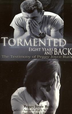 Tormented: 8 Years and Back by Ruth, Peggy Joyce