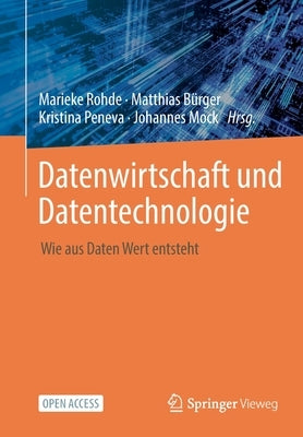 Datenwirtschaft Und Datentechnologie: Wie Aus Daten Wert Entsteht by Rohde, Marieke