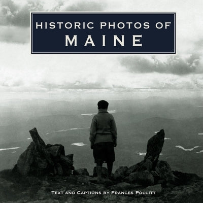 Historic Photos of Maine by Pollitt, Frances L.