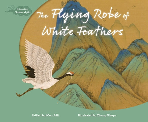 The Flying Robe of White Feathers by Mou, Aili