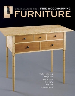 Furniture: Great Designs from Fine Woodworking by Editors of Fine Woodworking