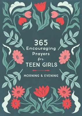 365 Encouraging Prayers for Teen Girls: Morning & Evening by Hang, Linda