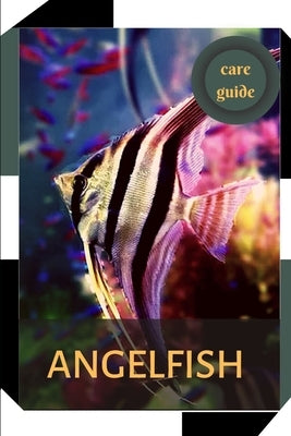 Aquarium fish Angelfish.: Fish breeds. Care guide. by Adamson, Oliver