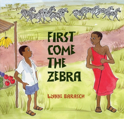 First Come the Zebra by Barasch, Lynne