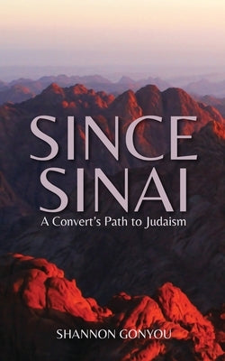 Since Sinai by Gonyou, Shannon