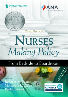 Nurses Making Policy, Third Edition: From Bedside to Boardroom by Patton, Rebecca