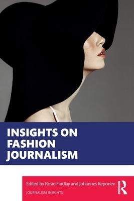 Insights on Fashion Journalism by Findlay, Rosie