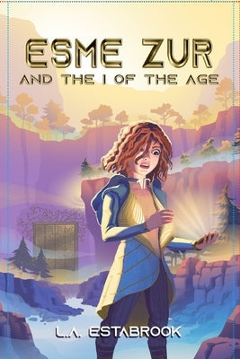 Esme Zur: And The I Of The Age by Puga, Melissa