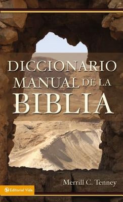 Diccionario manual de la Biblia by Tenney, Merrill C.