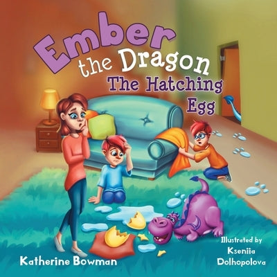 Ember the Dragon The Hatching Egg by Bowman, Katherine