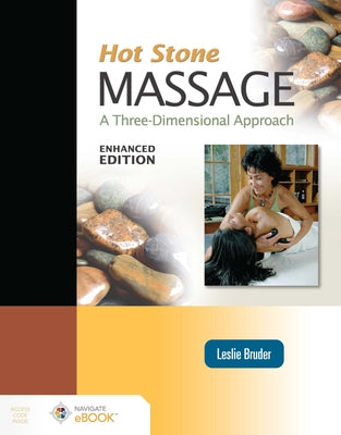 Hot Stone Massage: A Three Dimensional Approach, Enhanced Edition by Bruder, Leslie