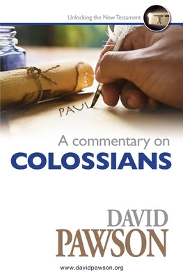 A Commentary on Colossians by Pawson, David