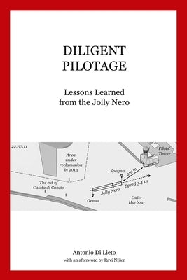 Diligent Pilotage: Lessons Learned from the Jolly Nero by Di Lieto, Antonio