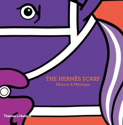 The Hermes Scarf: History & Mystique by Coleno, Nadine
