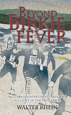 Beyond Birkie Fever by Rhein, Walter