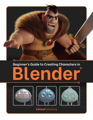 Beginner's Guide to Creating Characters in Blender by Publishing 3dtotal