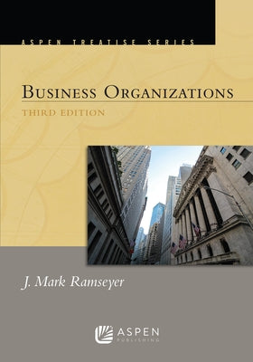 Aspen Treatise for Business Organizations by Ramseyer, J. Mark