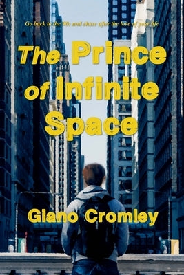 The Prince of Infinite Space by Cromley, Giano