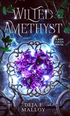 Wilted Amethyst by Malloy, Deja F.