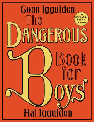 The Dangerous Book for Boys by Iggulden, Conn
