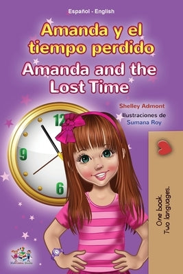 Amanda and the Lost Time (Spanish English Bilingual Book for Kids) by Admont, Shelley