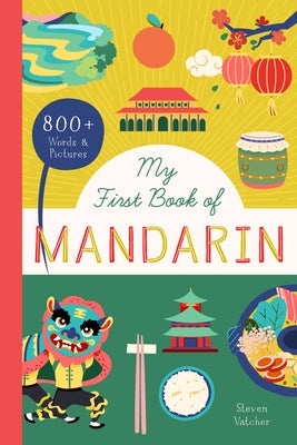 My First Book of Mandarin: 800+ Words & Pictures by Tsai, Timothy