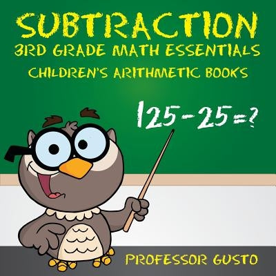 Subtraction 3rd Grade Math Essentials Children's Arithmetic Books by Gusto