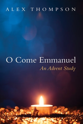 O Come Emmanuel by Thompson, Alex