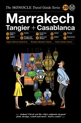 The Monocle Travel Guide to Marrakech, Tangier + Casablanca by Monocle